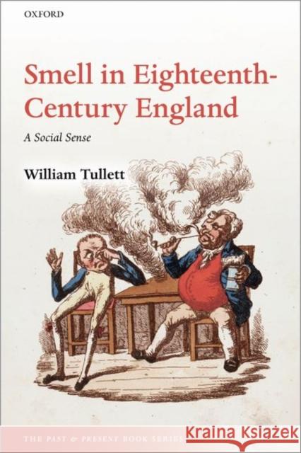 Smell in Eighteenth-Century England: A Social Sense William Tullett 9780192847454 Oxford University Press, USA - książka