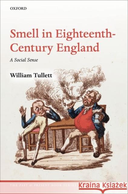 Smell in Eighteenth-Century England: A Social Sense Tullett, William 9780198844136 Oxford University Press, USA - książka