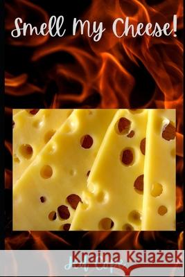 Smell My Cheese! Jed Cope 9798738500466 Independently Published - książka