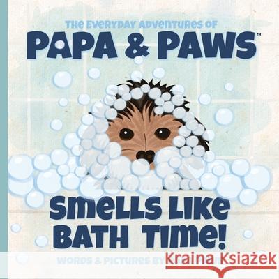 Smells Like Bath Time! Papa Paws Papa Paws 9781956850031 Happyland Press - książka