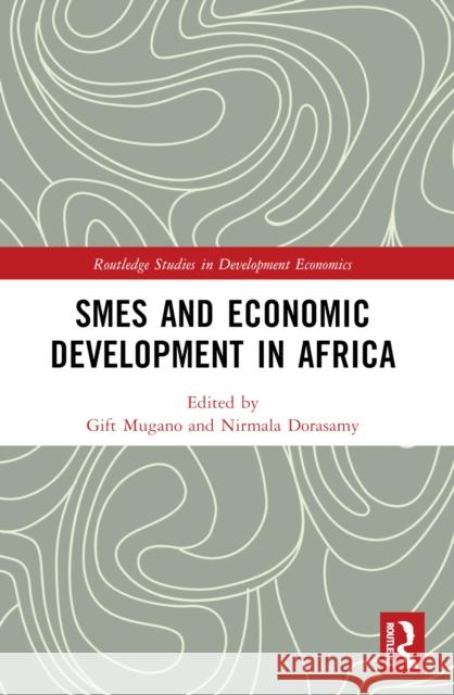 SMEs and Economic Development in Africa Gift Mugano Nirmala Dorasamy 9781032536941 Routledge - książka