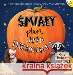 Śmiały plan Jeża nieśmiałka Katy Hudson 9788324184064 Amberek - książka