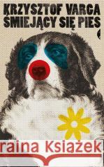 Śmiejący się pies Krzysztof Varga 9788383960562 Czarne - książka