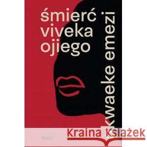 Śmierć Viveka Ojiego Akwaeke Emezi 9788396270665 Filtry - książka