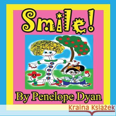 Smile! Penelope Dyan Penelope Dyan 9781614770282 Bellissima Publishing - książka