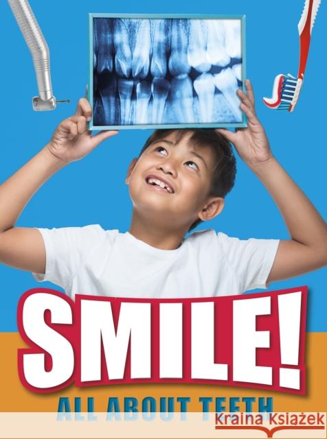 Smile!: All About Teeth Hubbard, Ben 9781474762380 Capstone Global Library Ltd - książka
