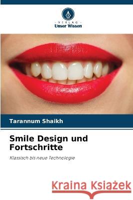 Smile Design und Fortschritte Tarannum Shaikh   9786205945476 Verlag Unser Wissen - książka