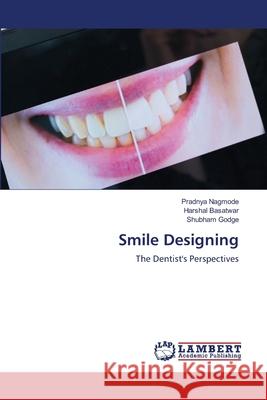 Smile Designing Pradnya Nagmode Harshal Basatwar Shubham Godge 9786202680301 LAP Lambert Academic Publishing - książka