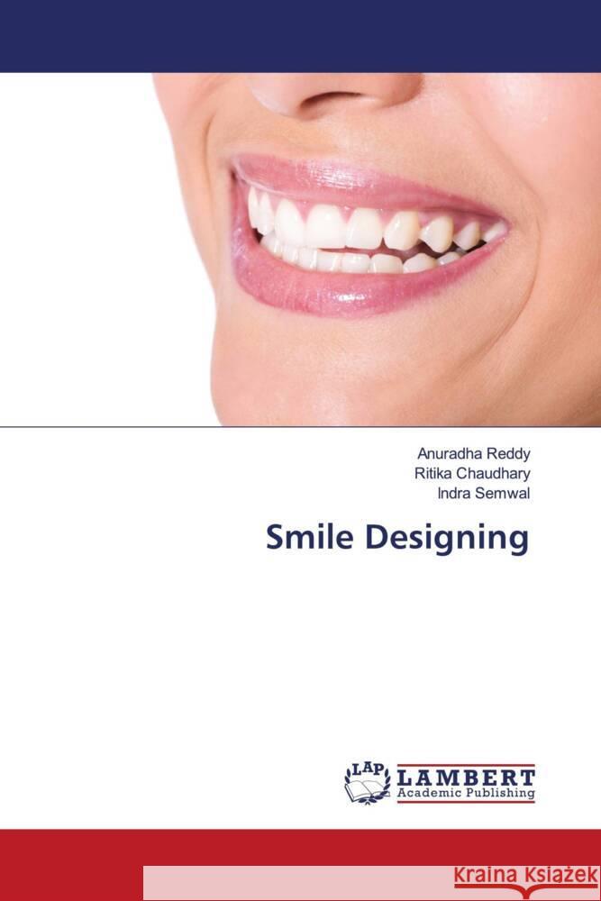 Smile Designing Anuradha Reddy Ritika Chaudhary Indra Semwal 9786207469574 LAP Lambert Academic Publishing - książka