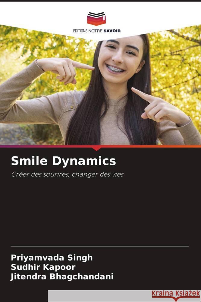 Smile Dynamics Singh, Priyamvada, Kapoor, Sudhir, Bhagchandani, Jitendra 9786205058329 Editions Notre Savoir - książka