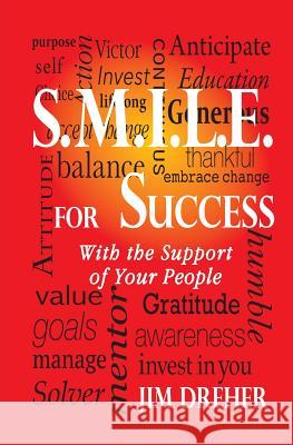 S.M.I.L.E. for Success: With the Support of Your People Jim Dreher 9781495393723 Createspace - książka