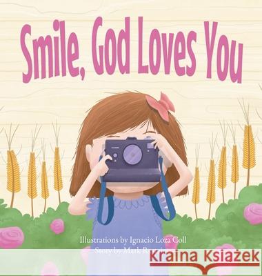 Smile, God Loves You Mark Restaino Ignacio Loza Coll 9781087876399 Indy Pub - książka