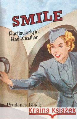 Smile, Particularly in Bad Weather: The Era of the Australian Airline Hostess Prudence Black 9781742589251 University of Western Australia Press - książka