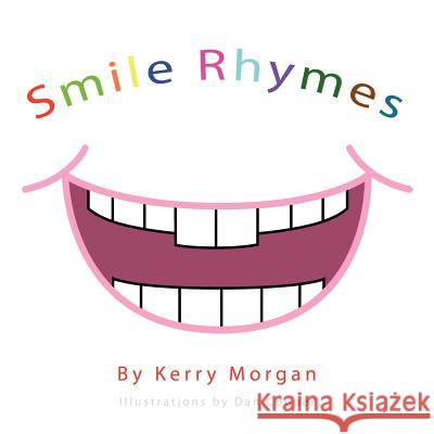 Smile Rhymes Kerry Morgan 9781456763398 Authorhouse - książka