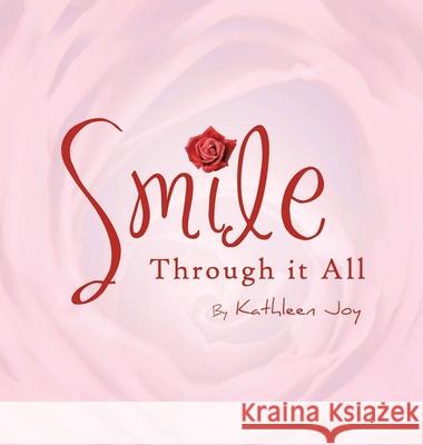 Smile Through It All Kathleen Joy 9781649341150 Rustik Haws LLC - książka