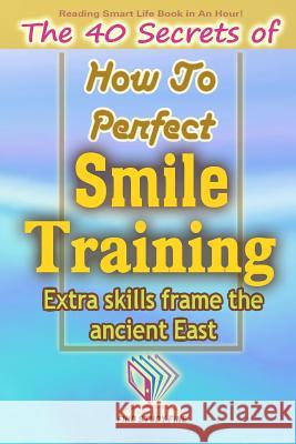 Smile Training: The 40 Secrets of How to Perfect Smile Training Find Study Fine Studio 9781718010482 Independently Published - książka