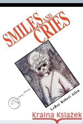 Smiles and Cries Leroy Robert Allen 9780595320349 iUniverse - książka