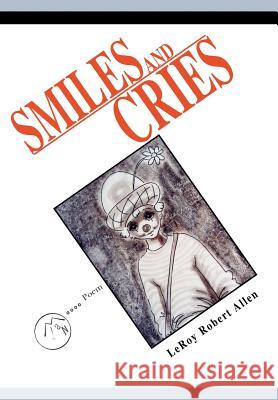Smiles and Cries Leroy Robert Allen 9780595664672 iUniverse - książka