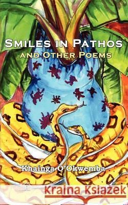 Smiles in Pathos and Other Poems Khainga O'Okwemba 9781926906164 Nsemia Inc. - książka