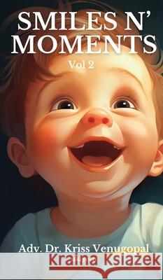 Smiles N' Moments Volume 2 Adv Dr Kriss Venugopal 9789364940979 Ukiyoto Publishing - książka