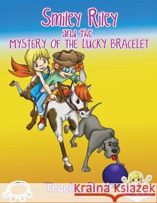 Smiley Riley and the Mystery of the Lucky Bracelet Tracing Book Katie McLaren Harry Van Der Hulst Nancy A. Ritter 9780987577351 Hugoboo Ink - książka