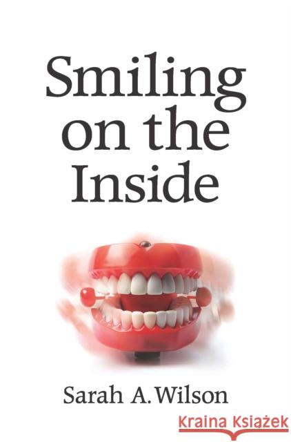 Smiling on the Inside D.D.S, Sarah Akard Wilson 9781837944392 Pegasus Elliot Mackenzie Publishers - książka