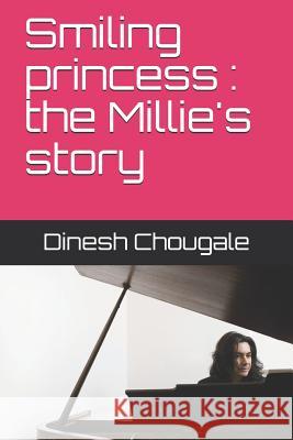 Smiling Princess: The Millie's Story Dinesh Chougale 9781729359389 Independently Published - książka