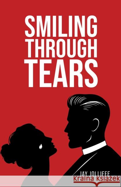 Smiling Through Tears Jay Jolliffe 9781037107252 Austin Macauley Publishers - książka