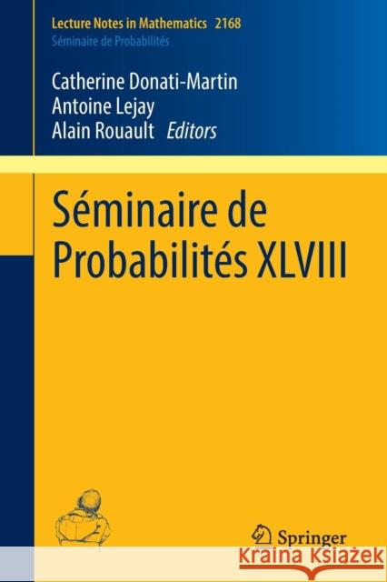 Séminaire de Probabilités XLVIII Catherine Donati-Martin Antoine Lejay Alain Rouault 9783319444642 Springer - książka