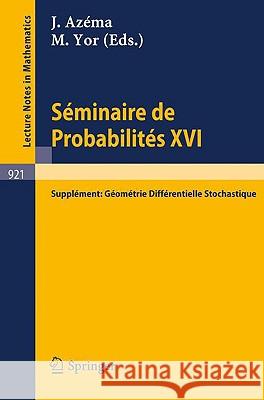 Séminaire de Probabilités XVI 1980/81: Supplément: Géométrie Différentielle Stochastique Azéma, Jacques 9783540114864 Springer - książka