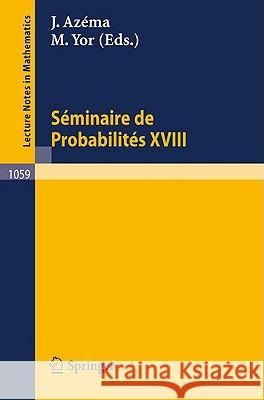 Séminaire de Probabilités XVIII 1982/83: Proceedings Azema, J. 9783540133322 Springer - książka