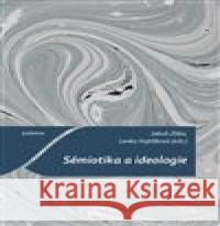 Sémiotika a ideologie Jakub Zítko 9788074762277 Togga - książka