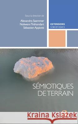 S?miotiques de terrain Alexandra Saemmer Nolwenn Tr?hondart S?bastien Appiotti 9782806138712 Academia - książka