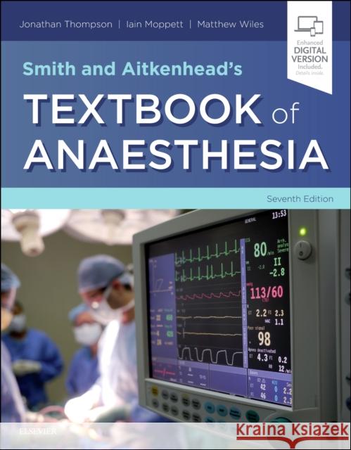 Smith and Aitkenhead's Textbook of Anaesthesia Jonathan Thompson Iain Moppett Matthew Wiles 9780702075001 Elsevier Health Sciences - książka
