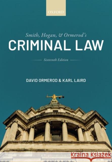 Smith, Hogan, and Ormerod's Criminal Law David Ormerod CBE, QC (Hon) (Professor o Karl Laird (Stipendiary Lecturer and Tut  9780198849704 Oxford University Press - książka