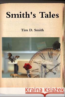 Smith's Tales Tim D. Smith 9781365202339 Lulu.com - książka