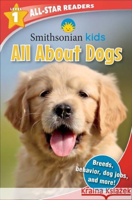 Smithsonian All-Star Readers: All about Dogs Level 1 (Library Binding) Maggie Fischer 9781645177050 Silver Dolphin Books - książka