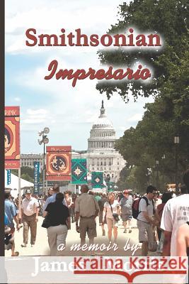 Smithsonian Impresario: A Memoir James Morris 9780615494326 Production Group, Incorporated - książka