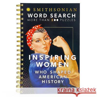 Smithsonian Word Search Inspiring Women Who Shaped American History Parragon Books                           Smithsonian                              Cynthia Fliege 9781646387649 Parragon - książka