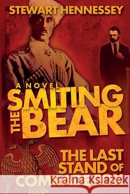 Smiting the Bear: The Last Stand of Comrade Fox Stewart Hennessey 9781492893738 Createspace Independent Publishing Platform - książka
