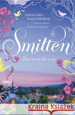 Smitten Colleen Coble Kristin Billerbeck Denise Hunter 9781401684945 Thomas Nelson Publishers - książka