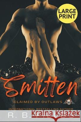 Smitten: A Steamy Reverse Harem Biker Romance (Large Print) R B Fields   9798215426197 Pygmalion Publishing - książka