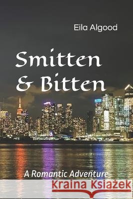 Smitten & Bitten: Adventure & Love Algood, Eila 9798412275215 Independently published - książka