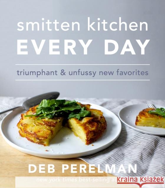 Smitten Kitchen Every Day: Triumphant and Unfussy New Favorites Perelman, Deb 9781910931837 Vintage Publishing - książka