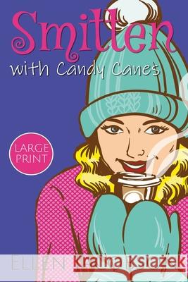 Smitten with Candy Canes: Large Print Edition Ellen Jacobson 9781951495312 Ellen Jacobson - książka