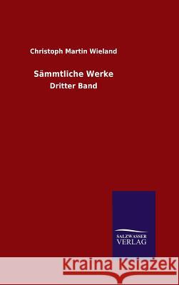 Sämmtliche Werke Christoph Martin Wieland 9783846062340 Salzwasser-Verlag Gmbh - książka