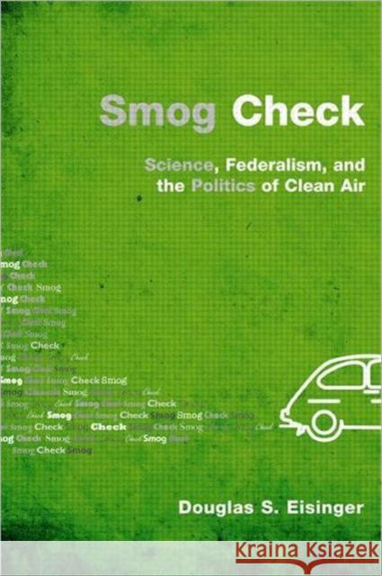 Smog Check: Science, Federalism, and the Politics of Clean Air Eisinger, Douglas S. 9781933115726 Resources for the Future - książka