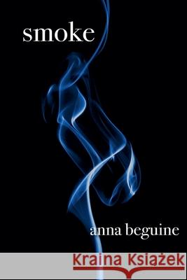 Smoke Anna Beguine 9781386456285 Anna Beguine - książka