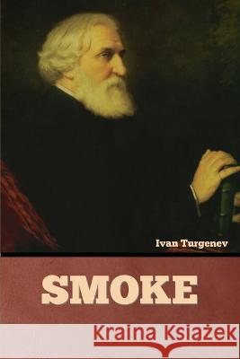 Smoke Ivan Sergeevich Turgenev   9781636378640 Bibliotech Press - książka