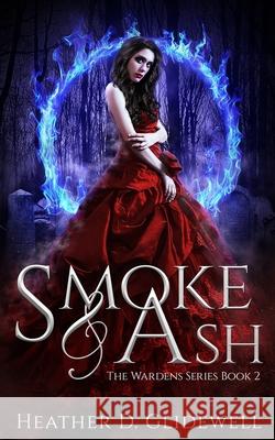 Smoke & Ash: Wardens Series Book Two Heather D. Glidewell 9781797909653 Independently Published - książka